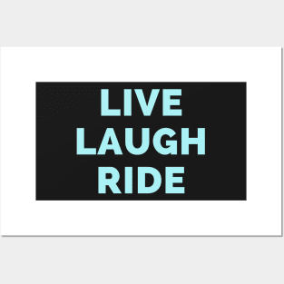 Live Laugh Ride - Black And Blue Simple Font - Funny Meme Sarcastic Satire Posters and Art